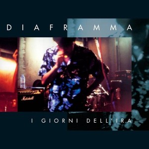 Diaframma - I Giorni dell'IRA Diaframma - I Giorni dell'IRA