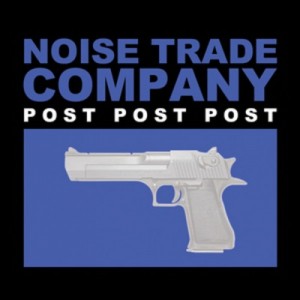 Noise Trade Company - Post, Post Post Noise Trade Company - Post, Post Post