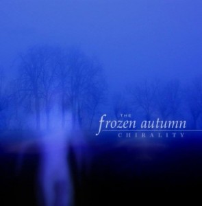 The frozen Autumn - Chirality The frozen Autumn - Chirality