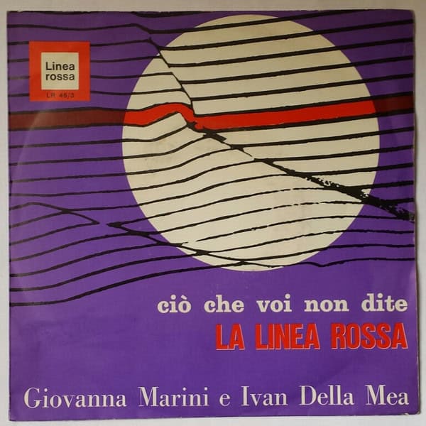 Ciò che voi non dite / La linea rossa" di Giovanna Marini e Ivan Della Mea, Dischi del Sole 1967